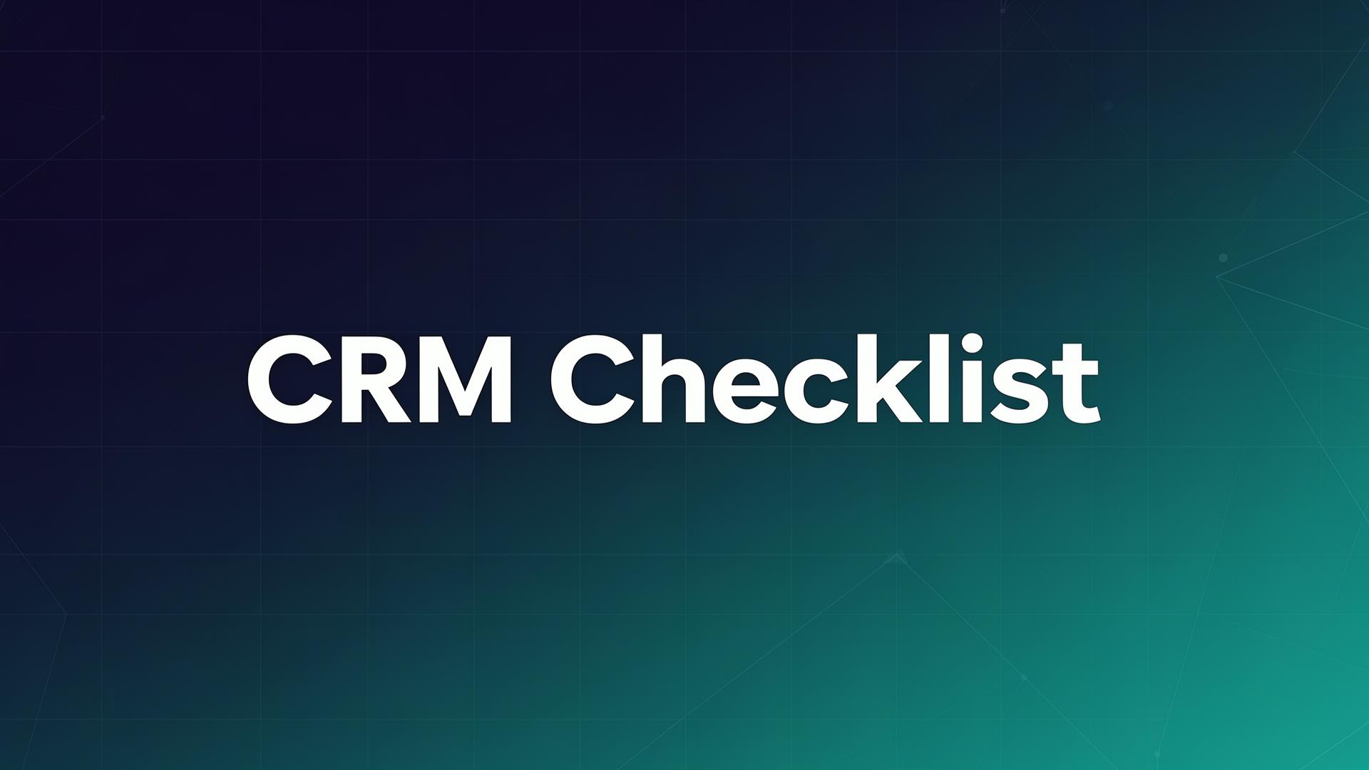 The Only CRM Checklist Your Small Business Needs