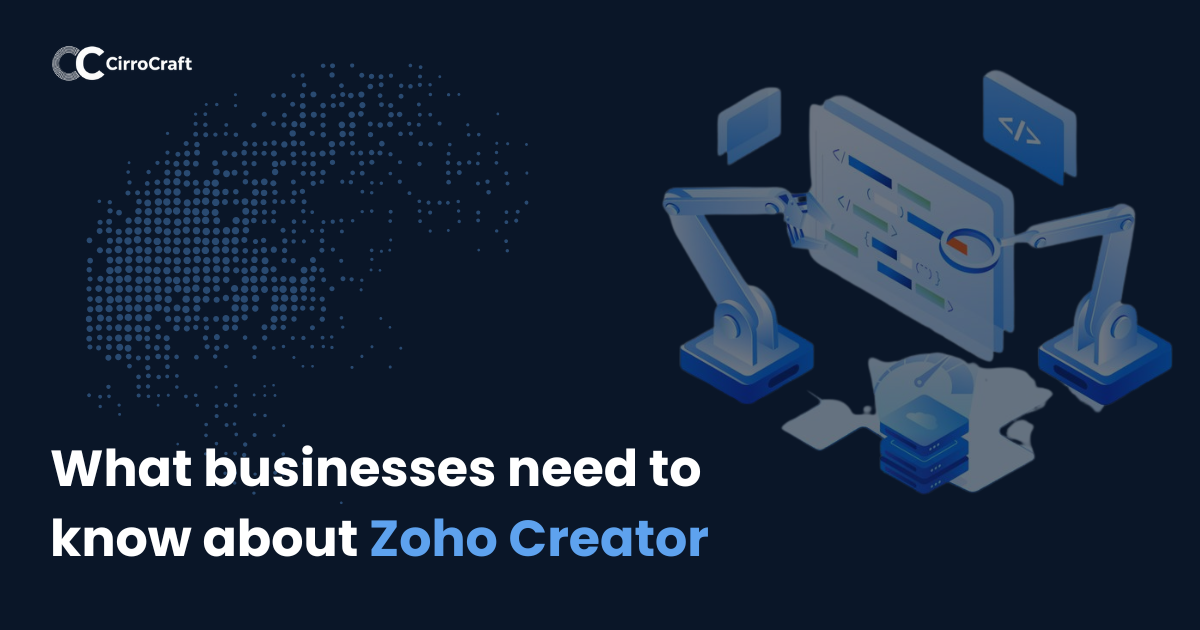 Zoho Creator: The Low-Code Platform For Custom Business Apps